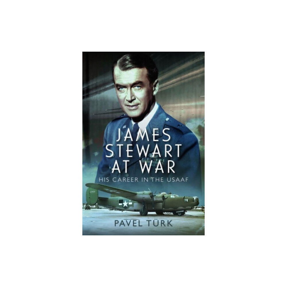 Pen & Sword Books Ltd James Stewart at War (inbunden, eng)