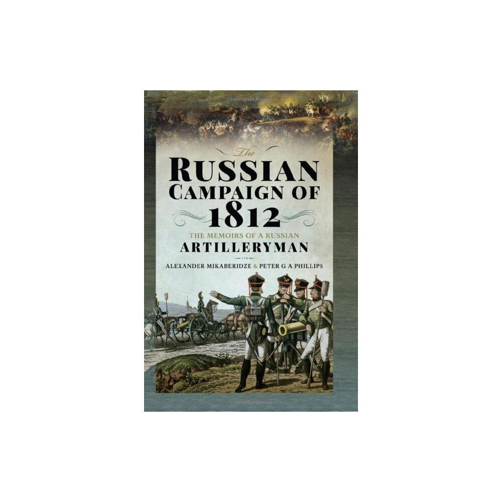 Pen & Sword Books Ltd The Russian Campaign of 1812 (inbunden, eng)