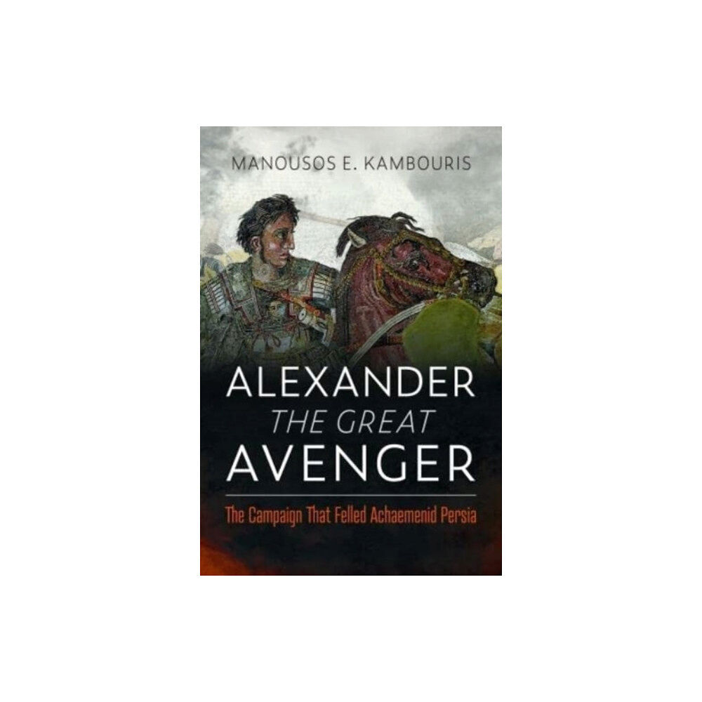 Pen & Sword Books Ltd Alexander the Great Avenger (inbunden, eng)