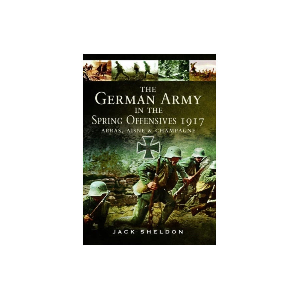 Pen & Sword Books Ltd The German Army in the Spring Offensives 1917 (häftad, eng)