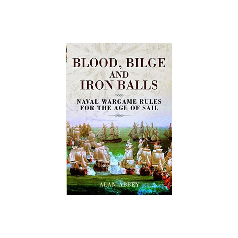 Pen & Sword Books Ltd Blood, Bilge and Iron Balls (häftad, eng)