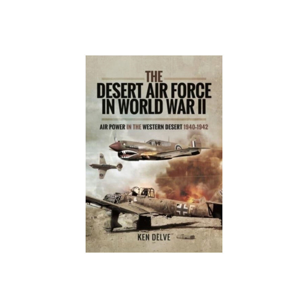 Pen & Sword Books Ltd The Desert Air Force in World War II (häftad, eng)