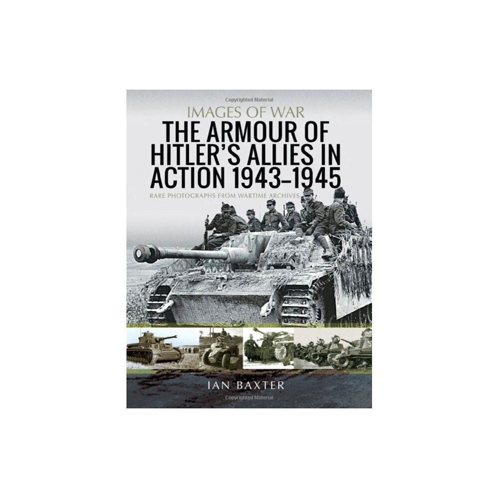 Pen & Sword Books Ltd The Armour of Hitler's Allies in Action, 1943-1945 (häftad, eng)