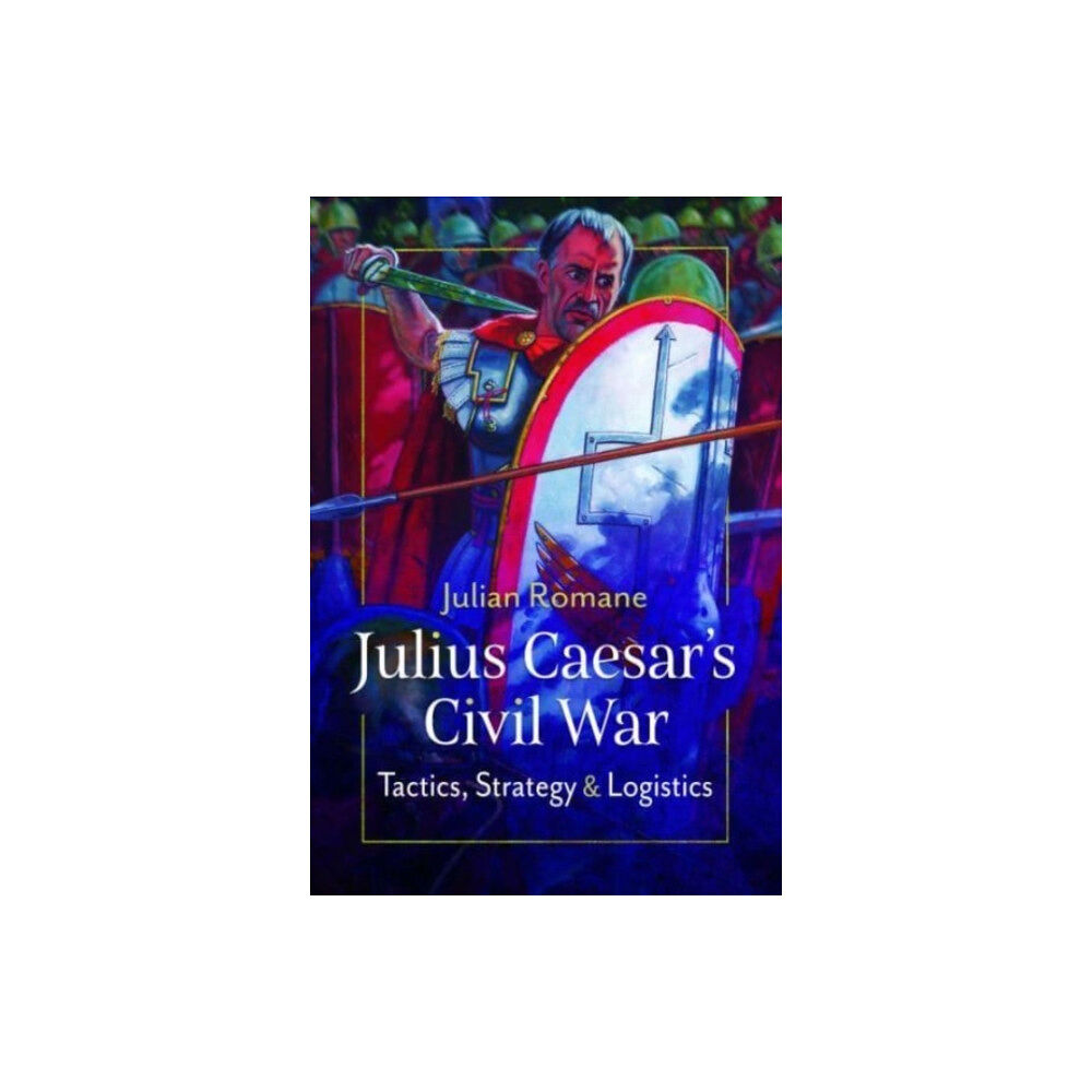 Pen & Sword Books Ltd Julius Caesar's Civil War (inbunden, eng)