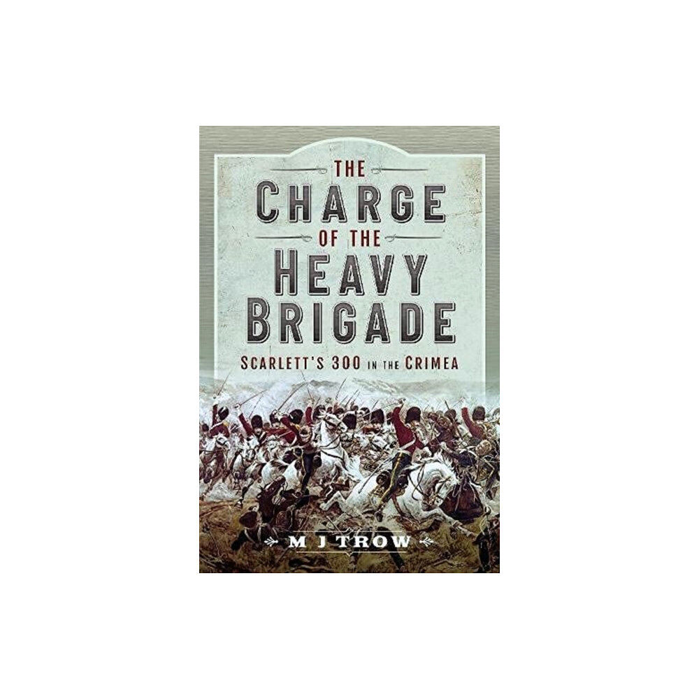 Pen & Sword Books Ltd The Charge of the Heavy Brigade (inbunden, eng)