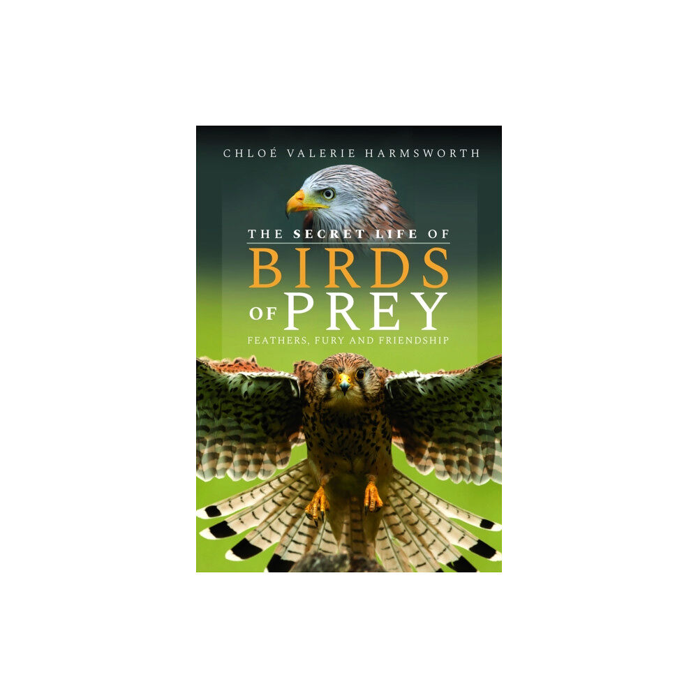 Pen & Sword Books Ltd The Secret Life of Birds of Prey (inbunden, eng)