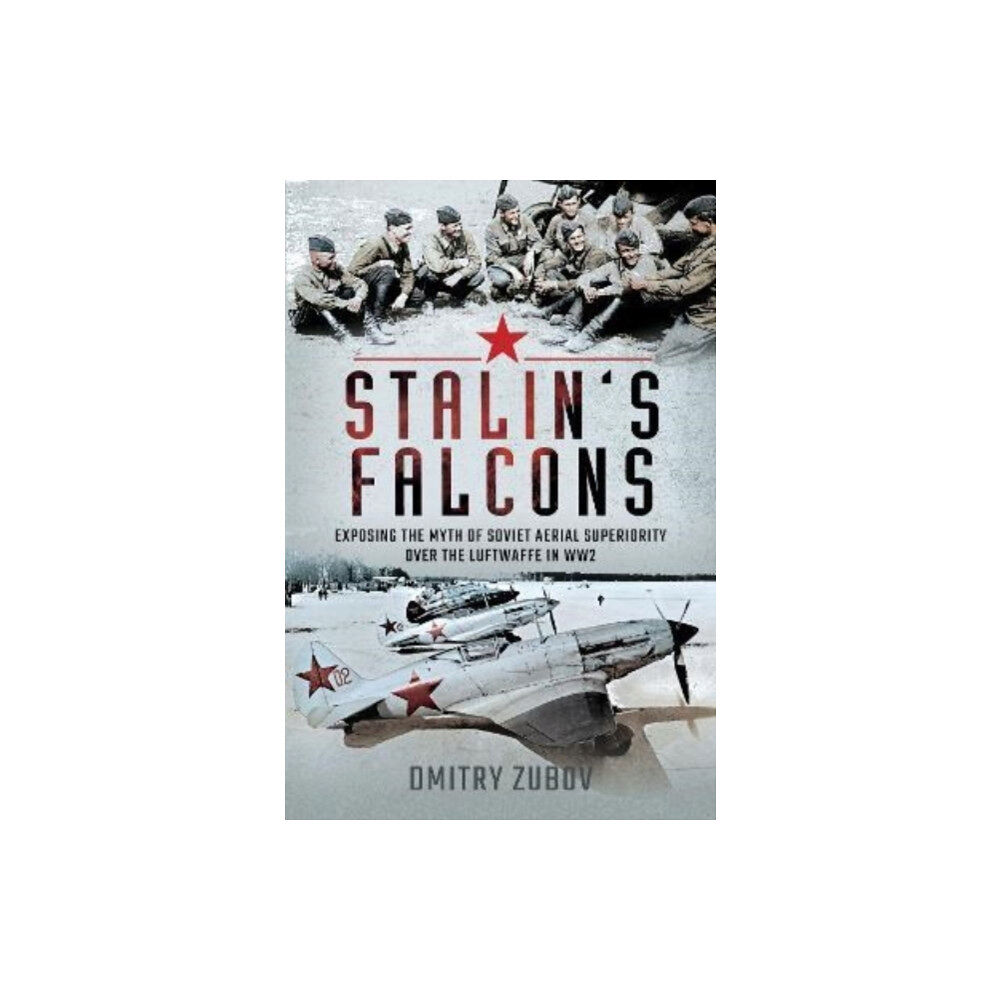 Pen & Sword Books Ltd Stalin's Falcons (inbunden, eng)