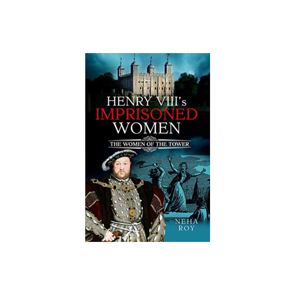 Pen & Sword Books Ltd Henry VIII's Imprisoned Women (inbunden, eng)