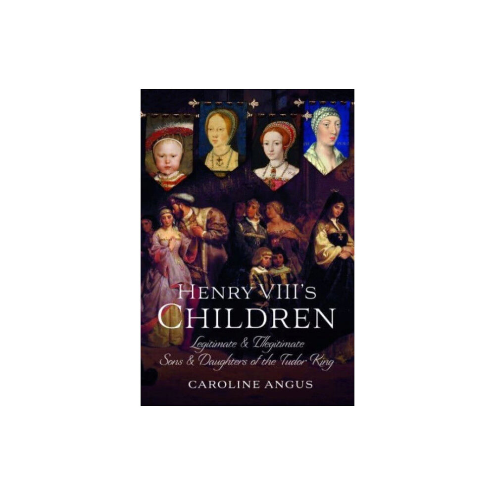 Pen & Sword Books Ltd Henry VIII's Children (inbunden, eng)