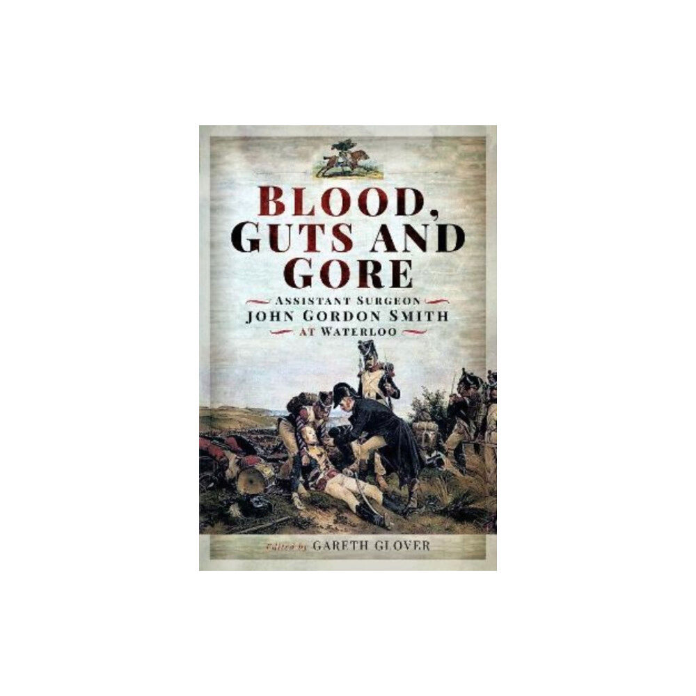 Pen & Sword Books Ltd Blood, Guts and Gore (inbunden, eng)