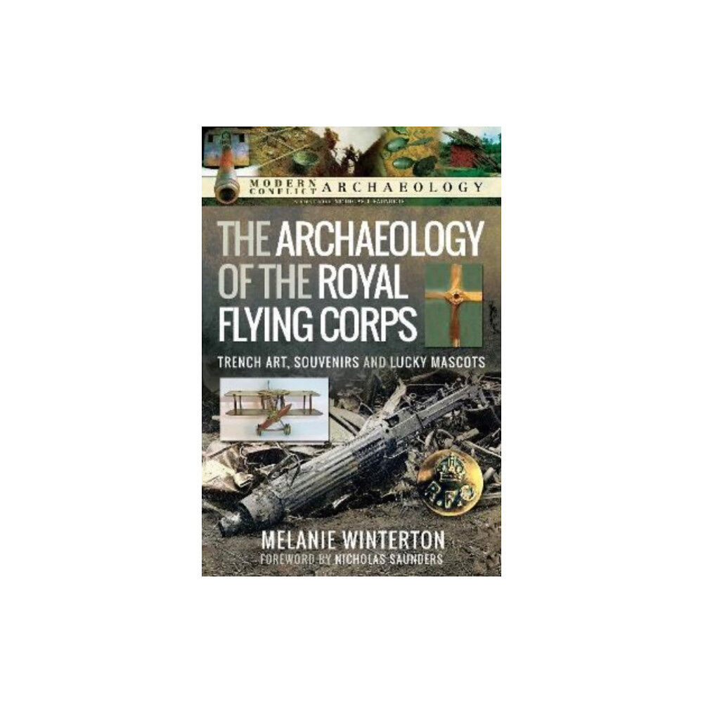 Pen & Sword Books Ltd The Archaeology of the Royal Flying Corps (inbunden, eng)