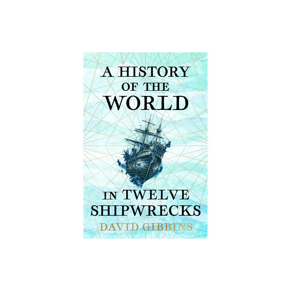 Orion A History of the World in Twelve Shipwrecks (häftad, eng)