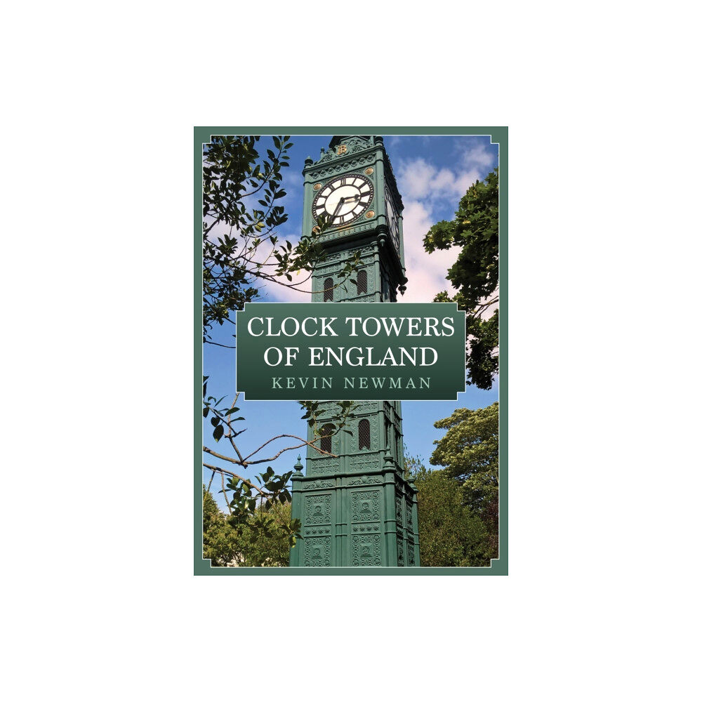 Amberley Publishing Clock Towers of England (häftad, eng)