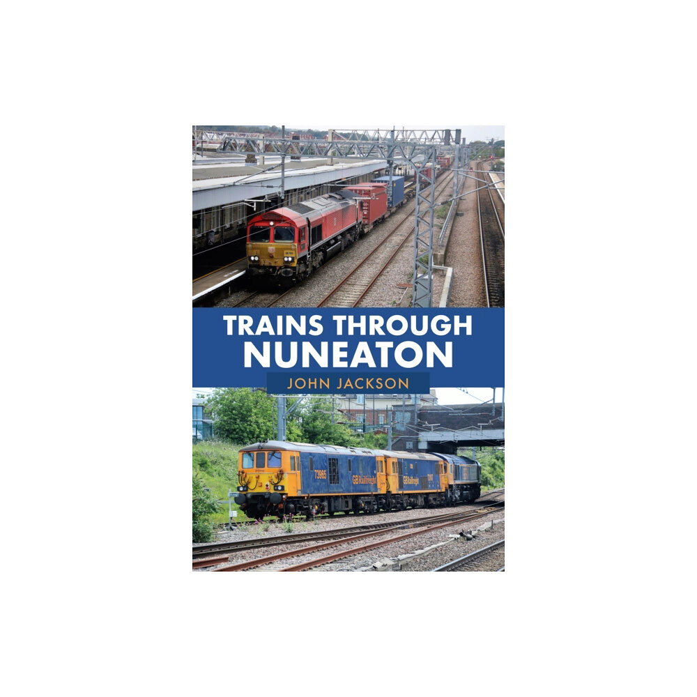 Amberley Publishing Trains Through Nuneaton (häftad, eng)