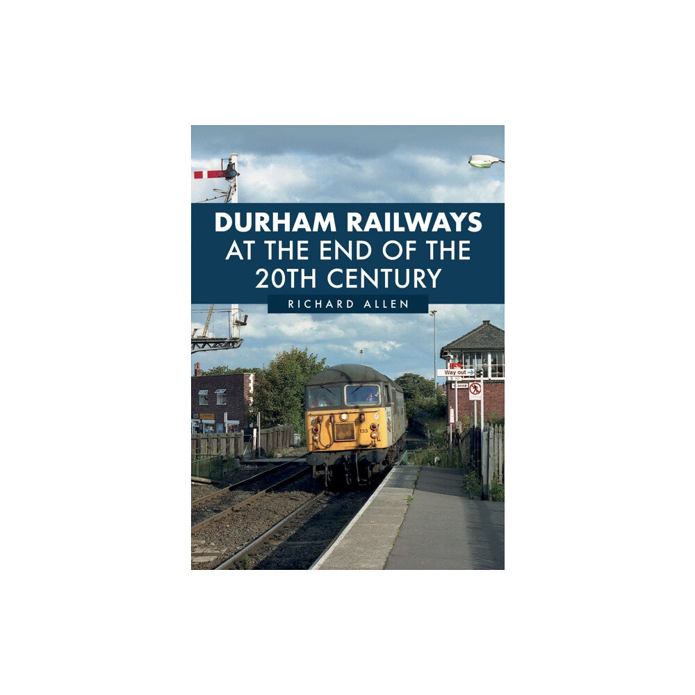 Amberley Publishing Durham Railways at the End of the 20th Century (häftad, eng)