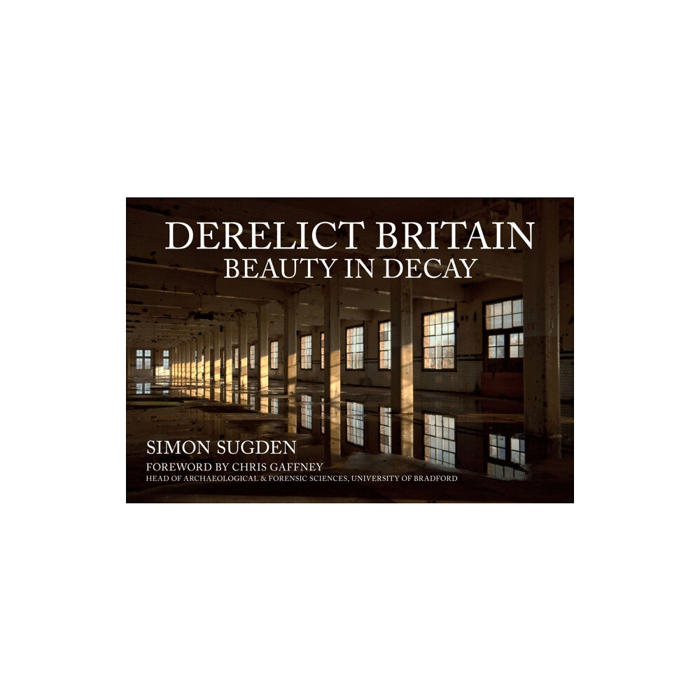 Amberley Publishing Derelict Britain (häftad, eng)