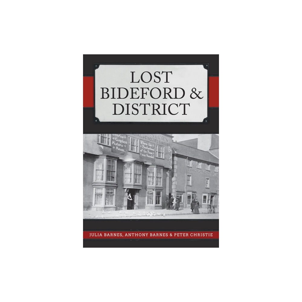 Amberley Publishing Lost Bideford & District (häftad, eng)