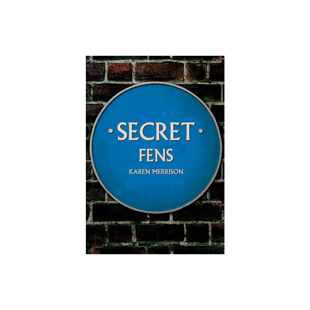 Amberley Publishing Secret Fens (häftad, eng)