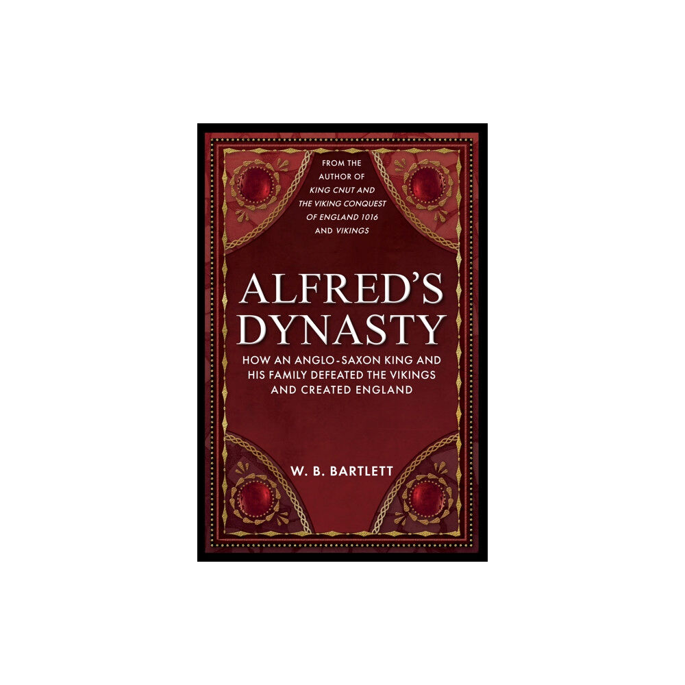 Amberley Publishing Alfred's Dynasty (inbunden, eng)