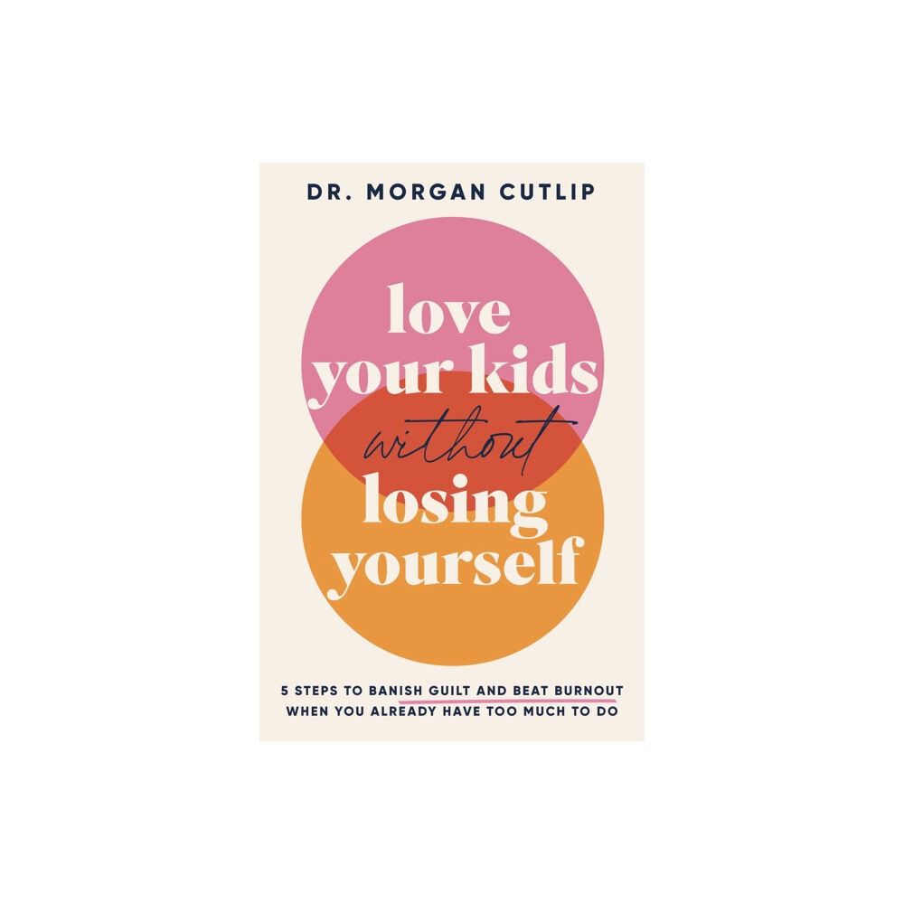 Thomas nelson publishers Love Your Kids Without Losing Yourself (inbunden, eng)