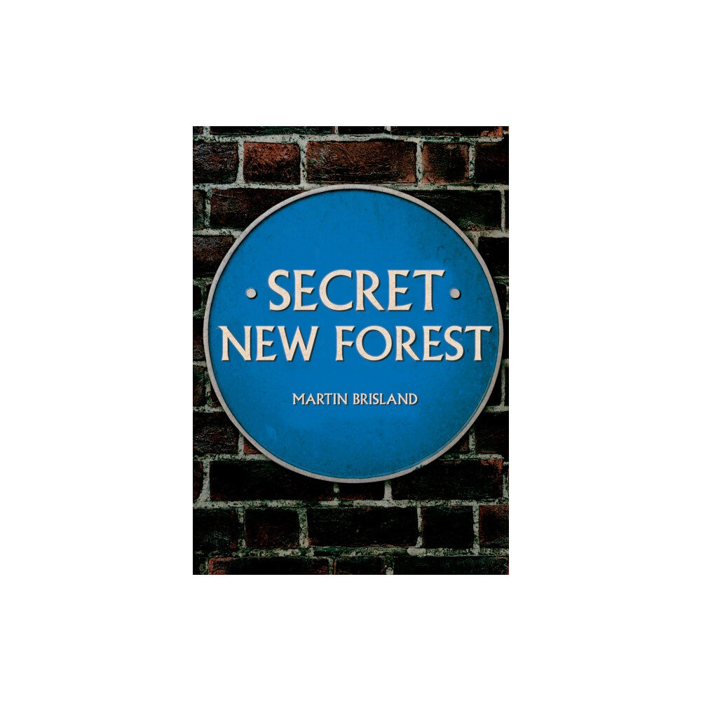 Amberley Publishing Secret New Forest (häftad, eng)