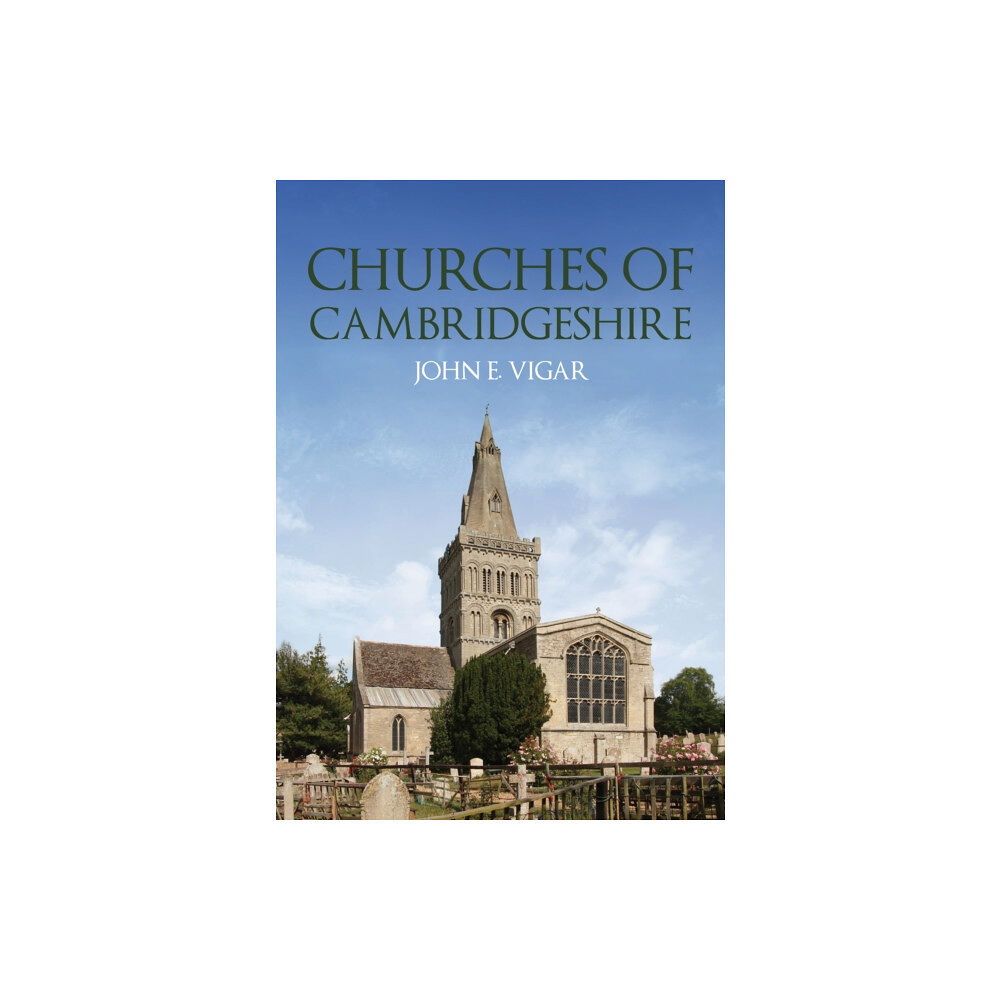 Amberley Publishing Churches of Cambridgeshire (häftad, eng)