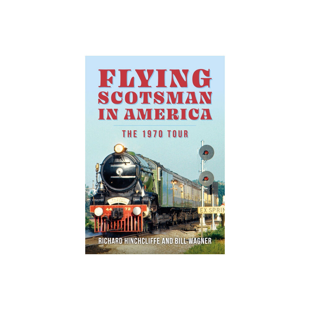 Amberley Publishing Flying Scotsman in America (häftad, eng)