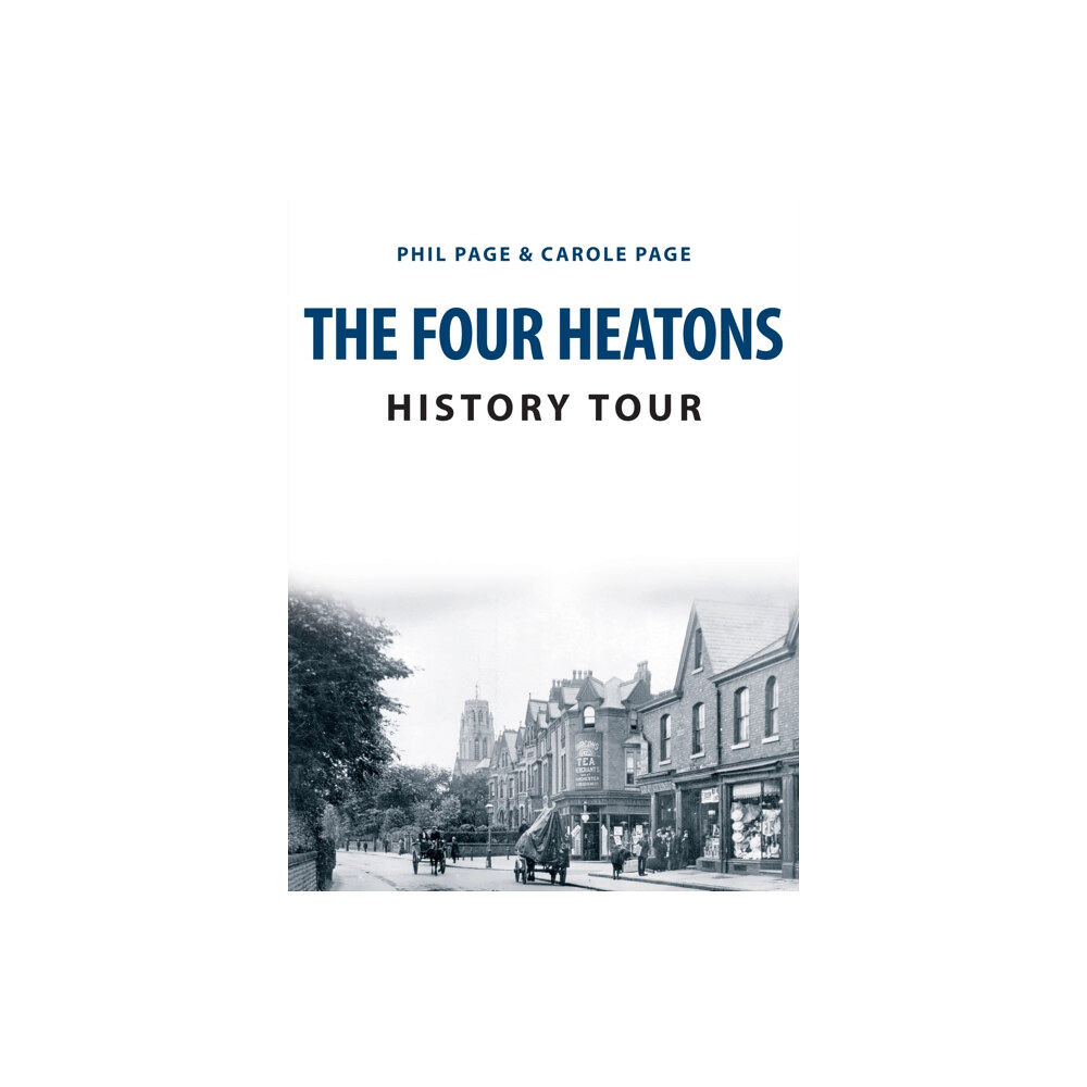 Amberley Publishing The Four Heatons History Tour (häftad, eng)