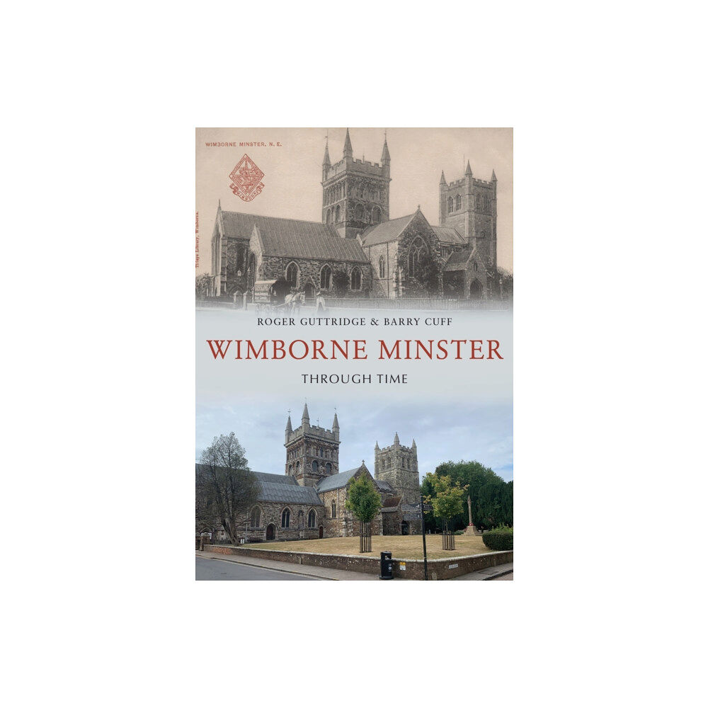 Amberley Publishing Wimborne Minster Through Time (häftad, eng)