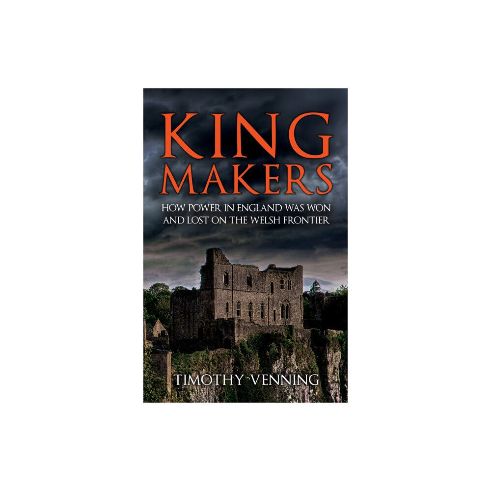 Amberley Publishing Kingmakers (häftad, eng)