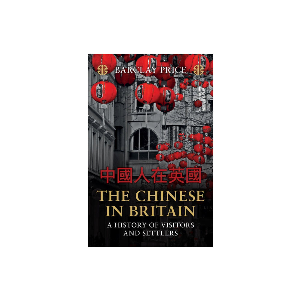 Amberley Publishing The Chinese in Britain (häftad, eng)