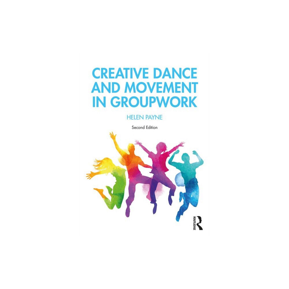 Taylor & francis ltd Creative Dance and Movement in Groupwork (häftad, eng)