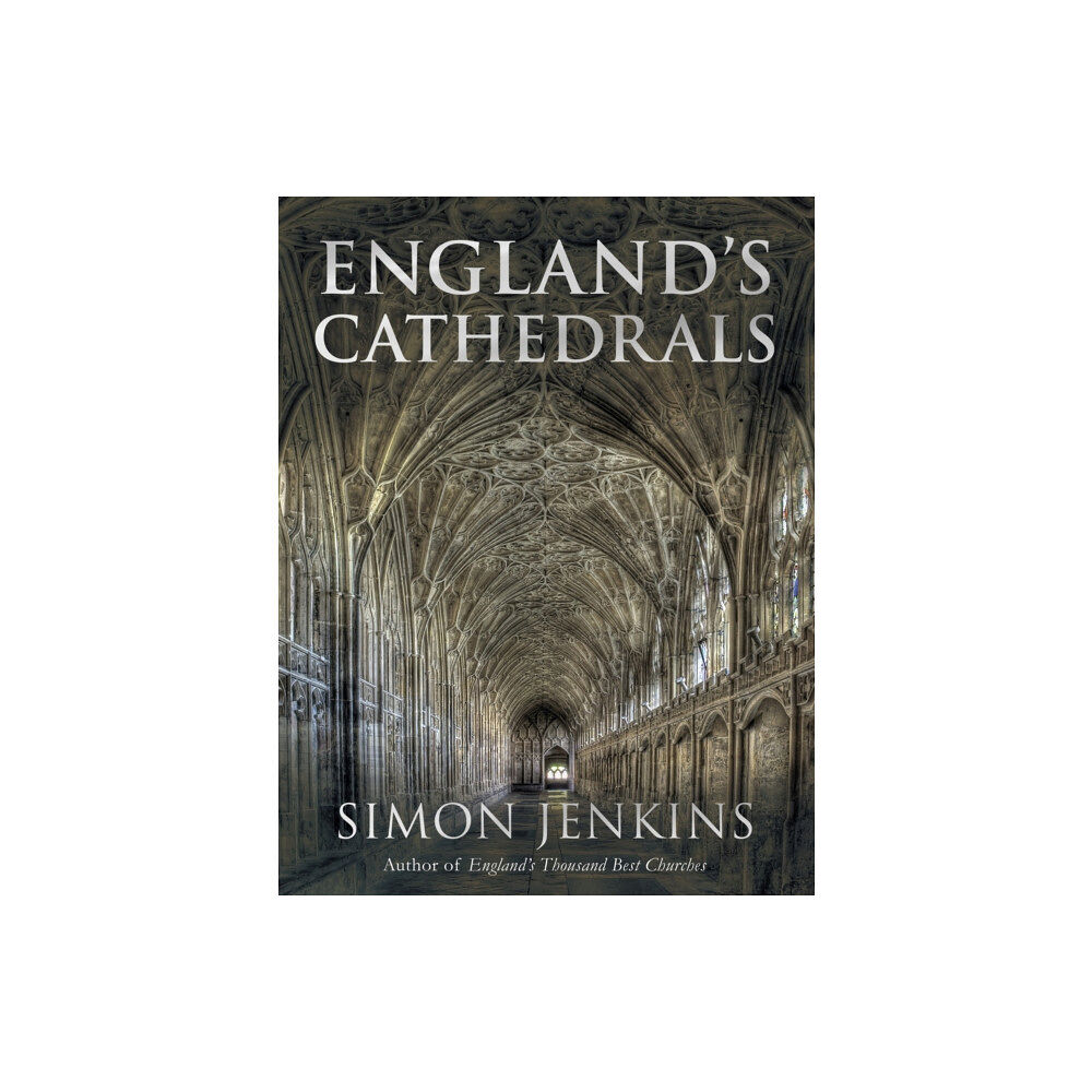 Little, Brown Book Group England's Cathedrals (inbunden, eng)