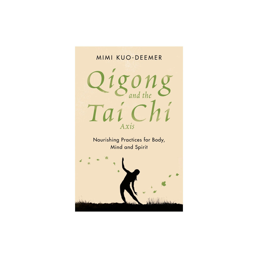 Orion Publishing Co Qigong and the Tai Chi Axis (häftad, eng)