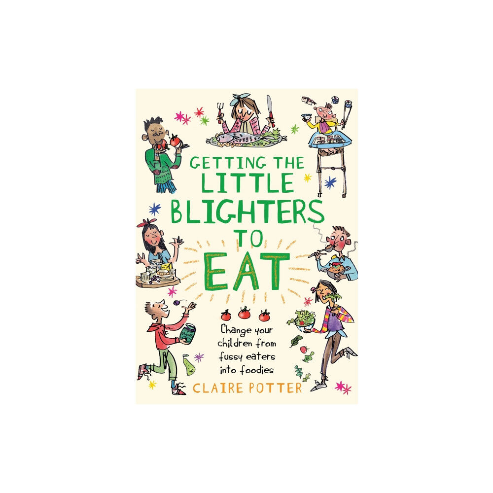 Bloomsbury Publishing PLC Getting the Little Blighters to Eat (häftad, eng)