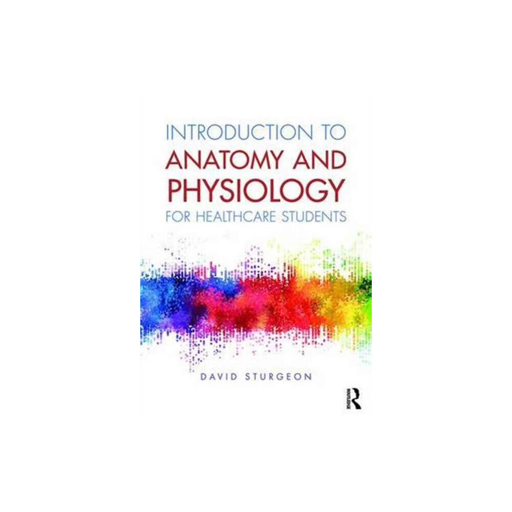Taylor & francis ltd Introduction to Anatomy and Physiology for Healthcare Students (häftad, eng)