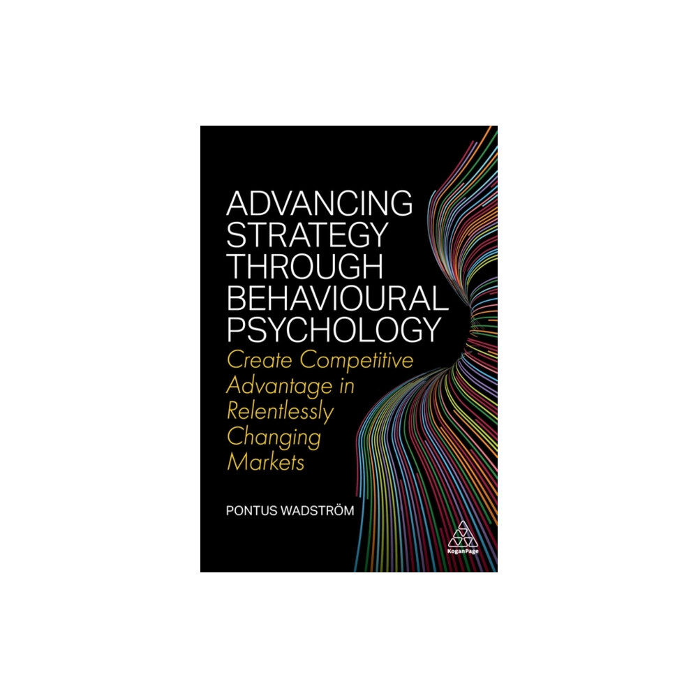 Kogan Page Ltd Advancing Strategy through Behavioural Psychology (häftad, eng)