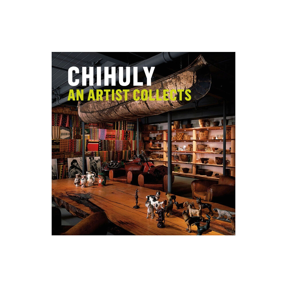 Abrams Chihuly: An Artist Collects (inbunden, eng)