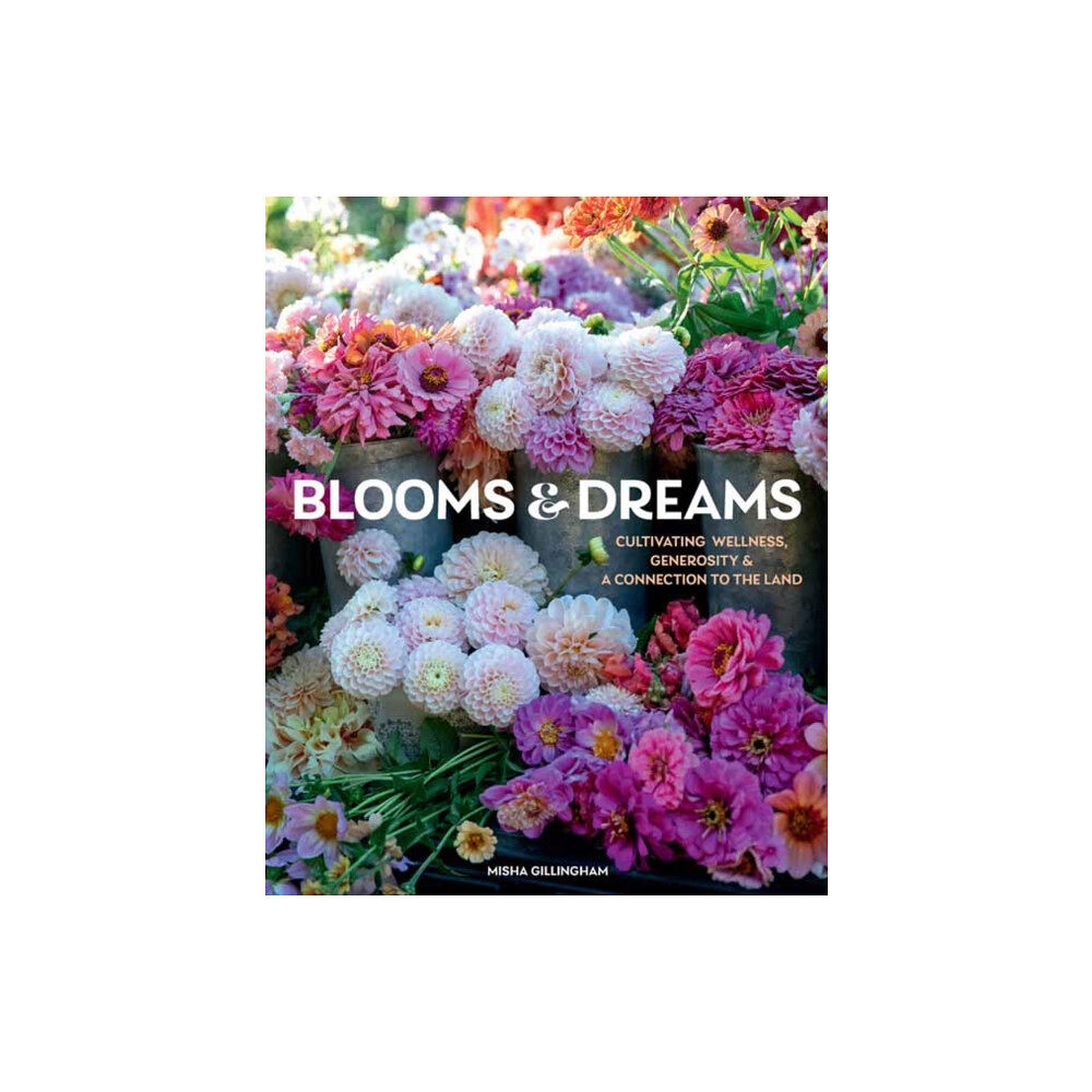 Gibbs M. Smith Inc Blooms & Dreams (inbunden, eng)