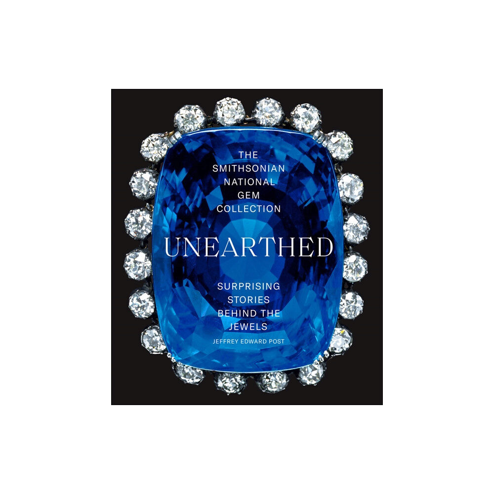 Abrams The Smithsonian National Gem Collection—Unearthed: Surprising Stories Behind the Jewels (häftad, eng)