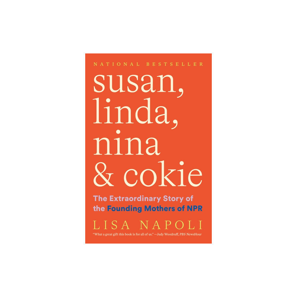 Abrams Susan, Linda, Nina & Cokie: The Extraordinary Story of the Founding Mothers of NPR (häftad, eng)