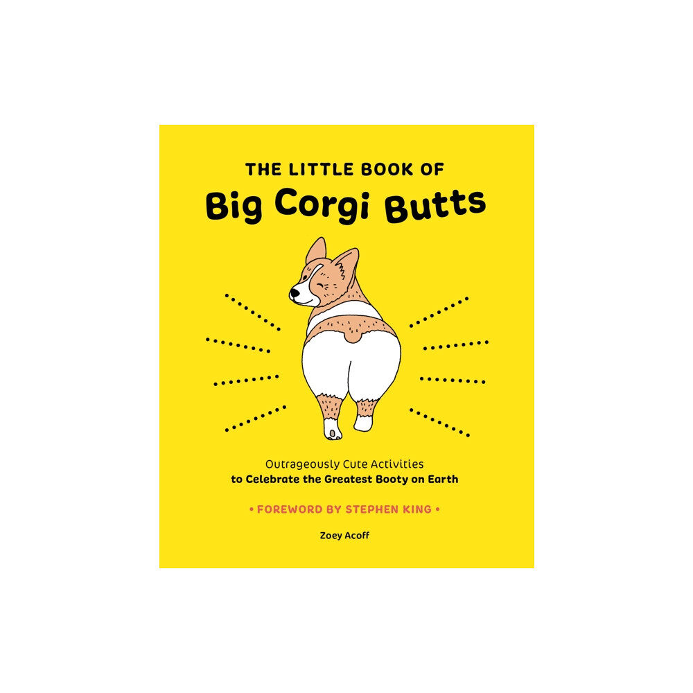 Abrams The Little Book of Big Corgi Butts: Outrageously Cute Activities to Celebrate the Greatest Booty on Earth (häftad, eng)