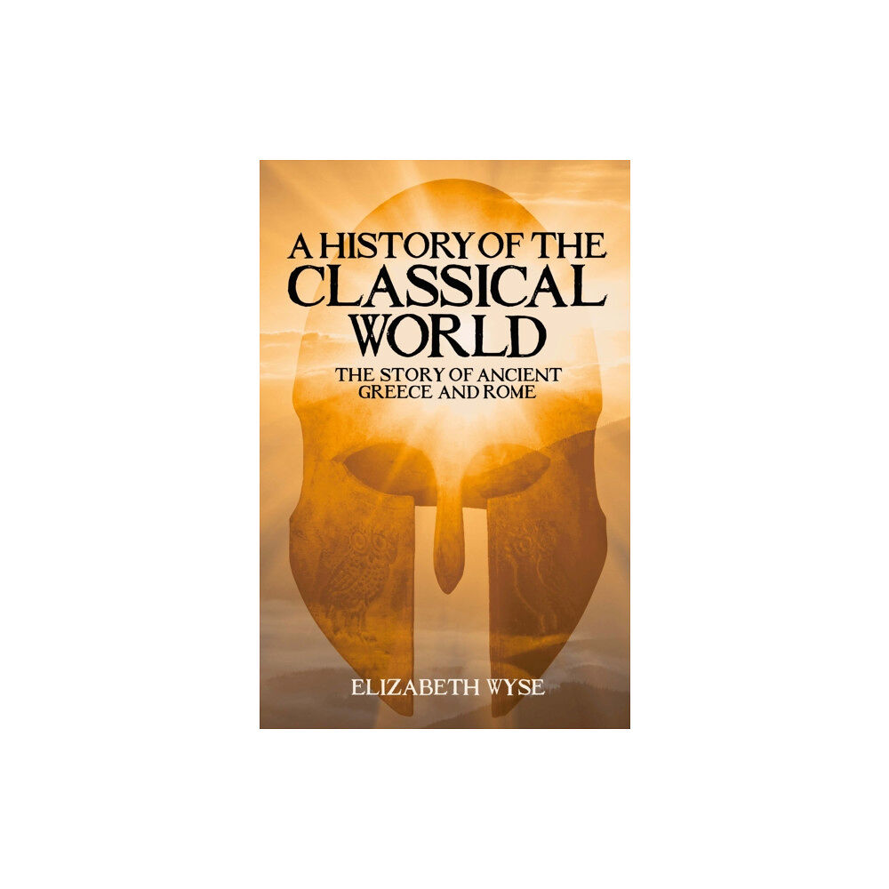 Arcturus publishing ltd A History of the Classical World (häftad, eng)