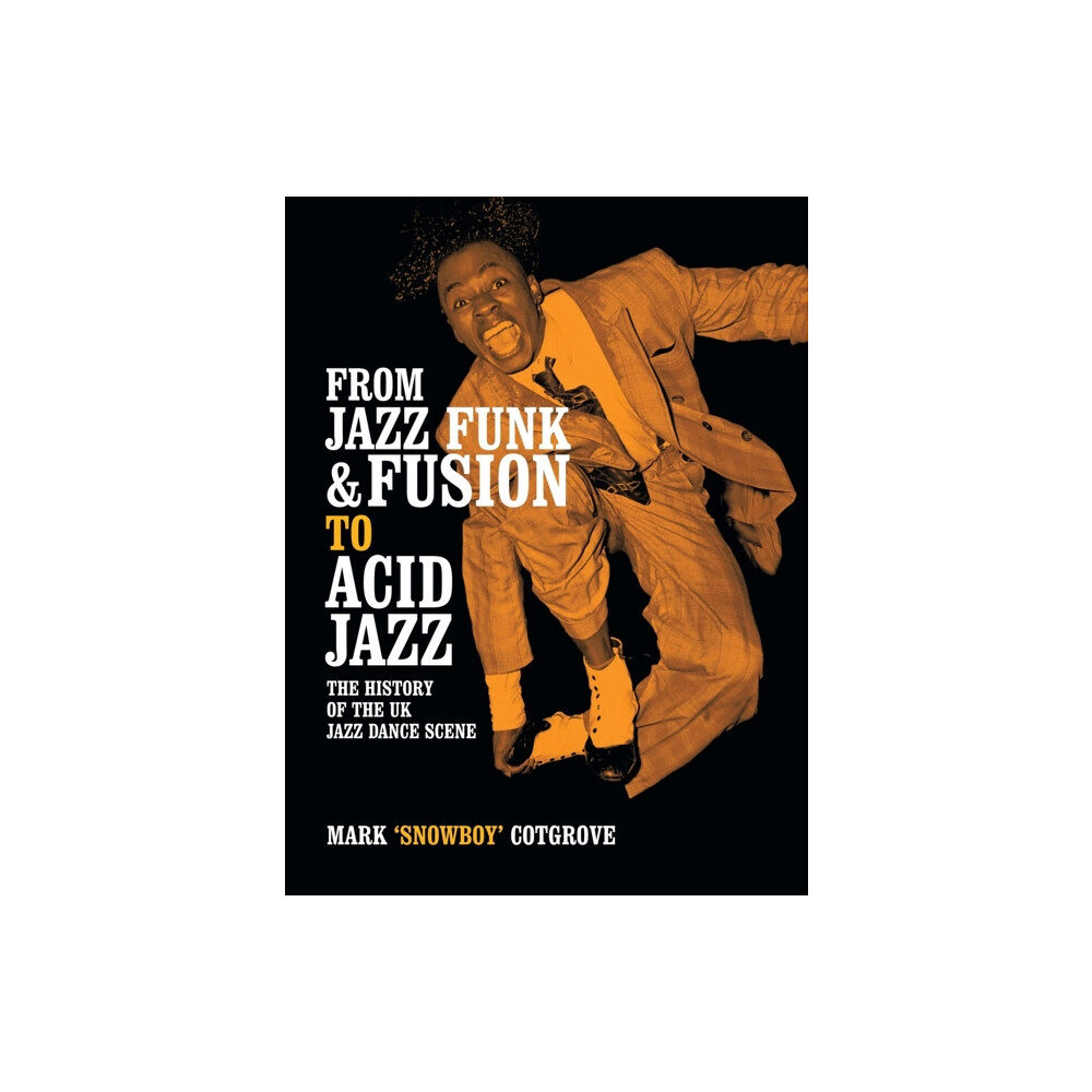 Authorhouse UK From Jazz Funk & Fusion to Acid Jazz (häftad, eng)