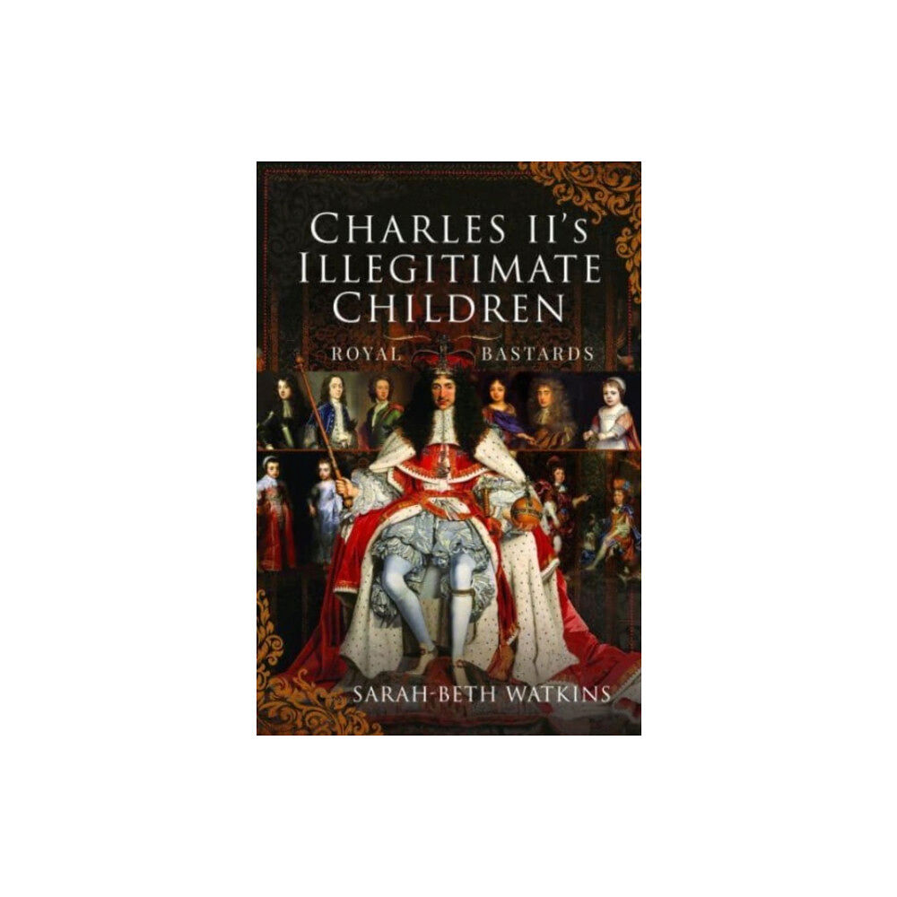 Pen & Sword Books Ltd Charles II's Illegitimate Children (inbunden, eng)