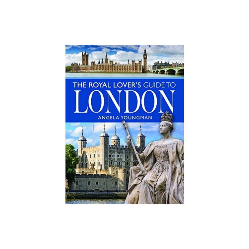 Pen & Sword Books Ltd The Royal Lover's Guide to London (häftad, eng)