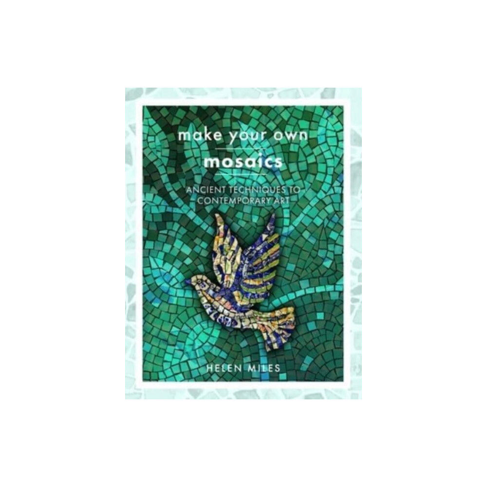 Pen & Sword Books Ltd Make Your Own Mosaics (häftad, eng)