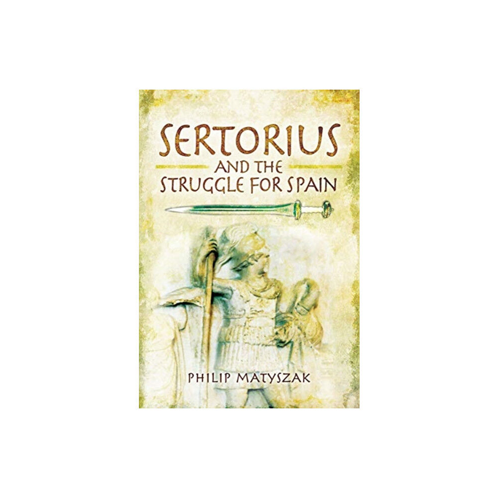 Pen & Sword Books Ltd Sertorius and the Struggle for Spain (häftad, eng)