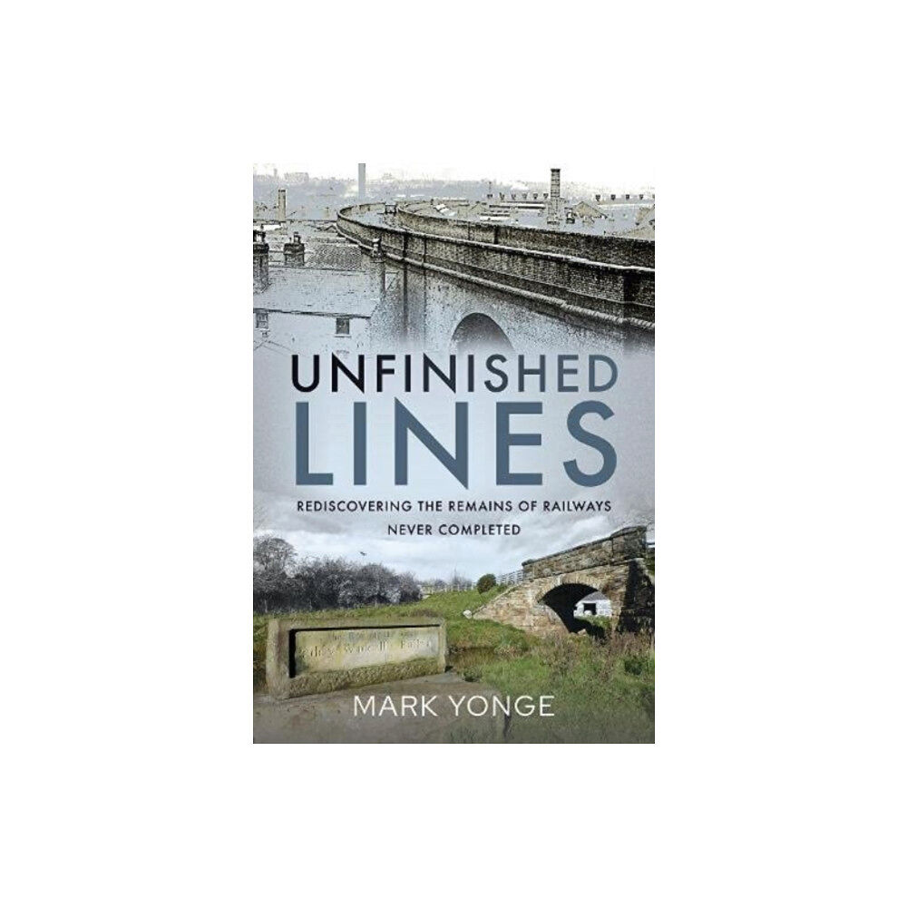 Pen & Sword Books Ltd Unfinished Lines (inbunden, eng)
