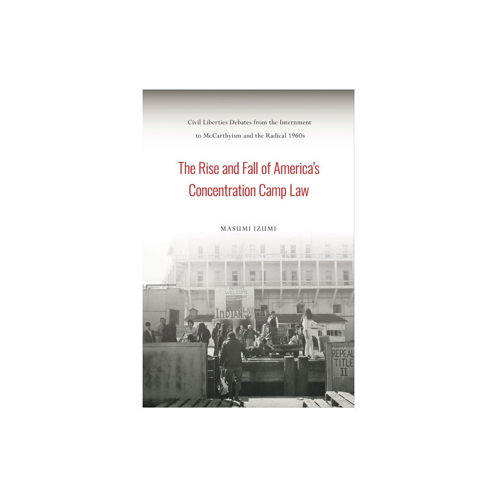 Temple University Press,U.S. The Rise and Fall of America's Concentration Camp Law (häftad, eng)